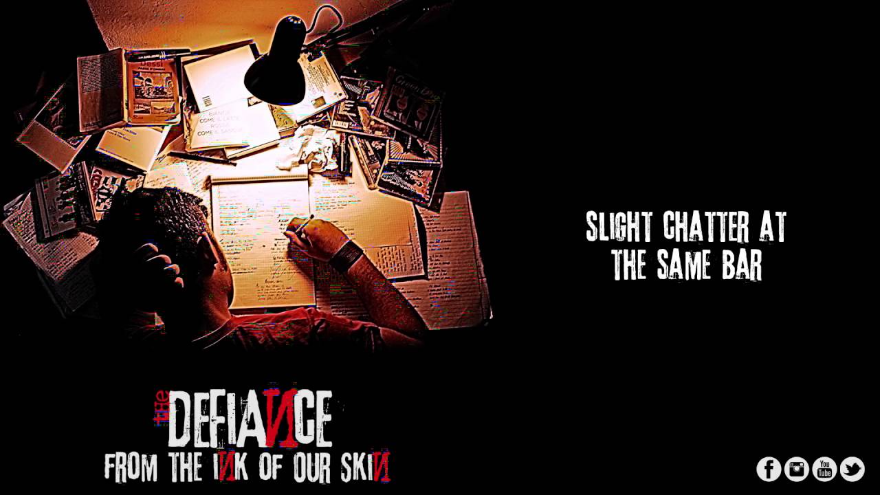 The Defiance - Slight Chatter At The Same Bar | From The Ink Of Our Skin