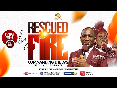MID NIGHT PRAYER COMMANDING THE DAY- RESCUED BY FIRE. 12-08-2024