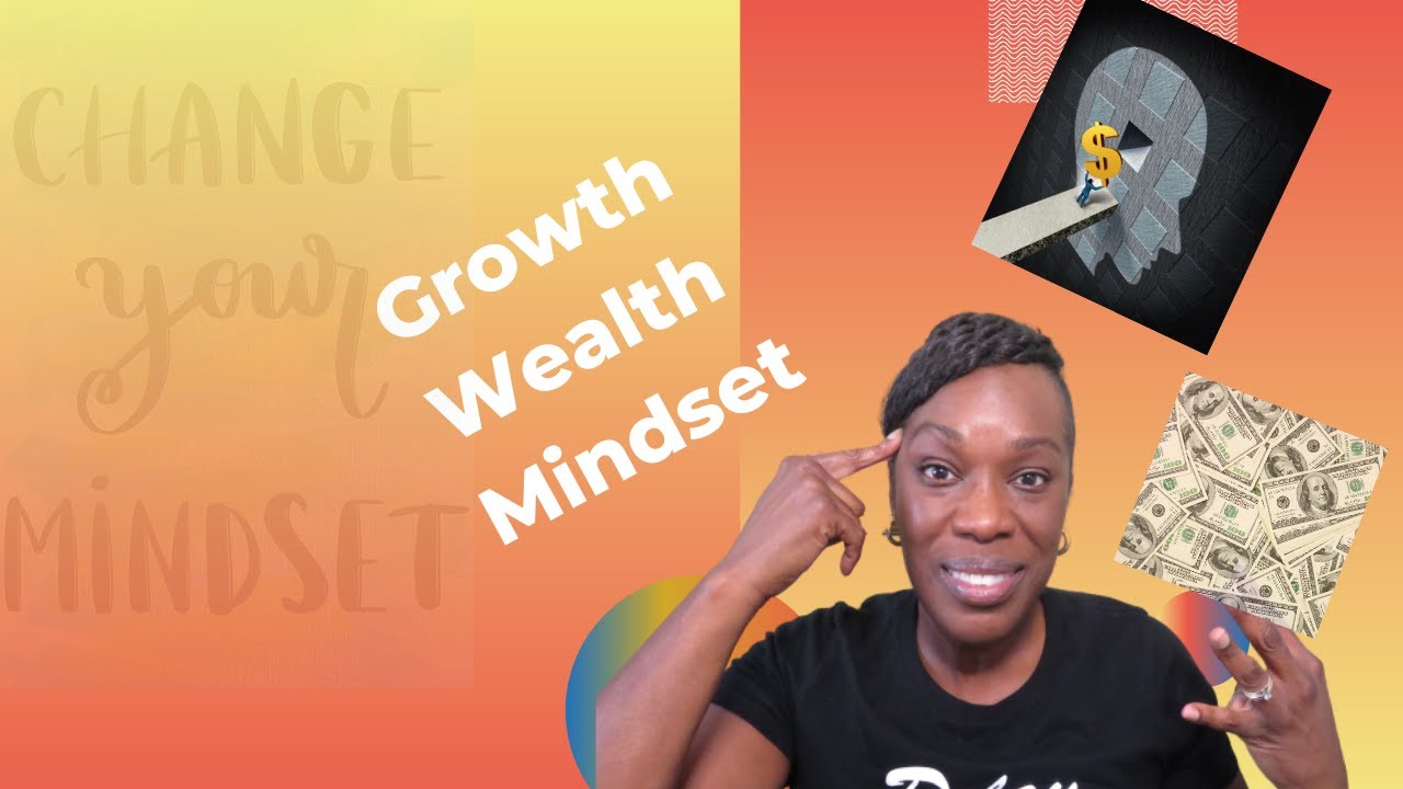 How to Have a Growth Wealth Mindset