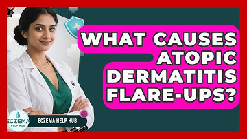 What Causes Atopic Dermatitis Flare-ups? - Eczema Help Hub