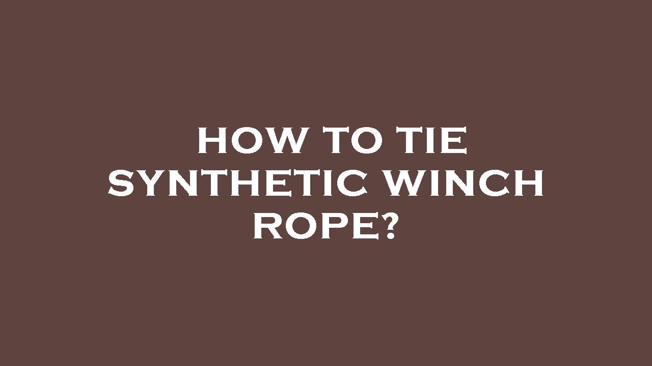 How to tie synthetic winch rope? - YouTube