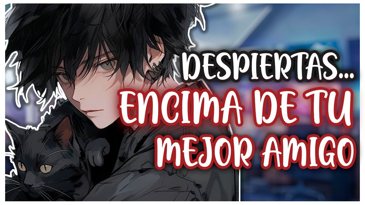 ASMR Roleplay Despiertas Encima De Tu Mejor Amigo