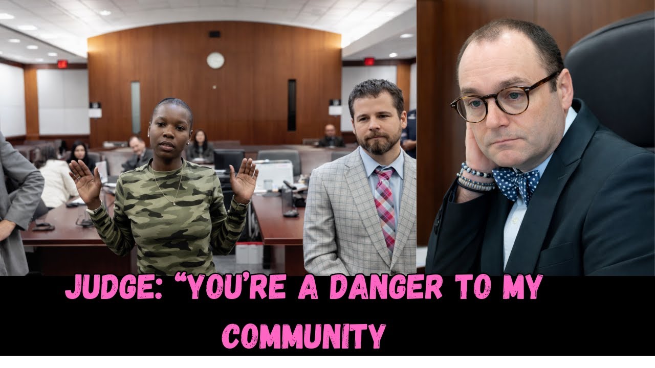 Judge: “You’re a Danger to My Community