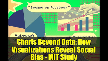 Charts Beyond Data: How Visualizations Reveal Social Bias - MIT Study