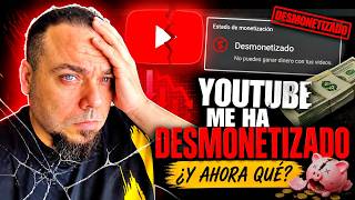 YOUTUBE ME HA DESMONETIZADO TODOS MIS CANALES...¿Y AHORA QUE?