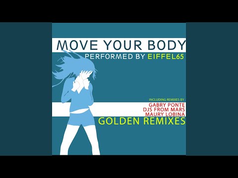 Move Your Body Golden Remixes (Djs From Mars Radio Remix)