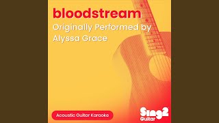 bloodstream (Originally Performed by Alyssa Grace) (Acoustic Guitar Karaoke) - Sing2Guitar
