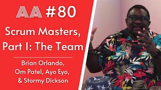 AA80 - What do Scrum Masters Do All Day (Part 1: the Team)