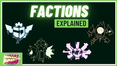 Bullet Echo Lore Ep 01: The Four Factions