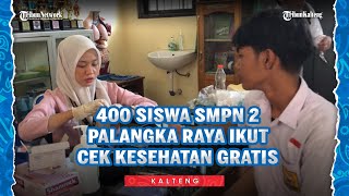 400 Siswa SMPN 2 Palangka Raya Antusias Ikut Cek Kesehatan Gratis, Deteksi Dini Jadi Fokus