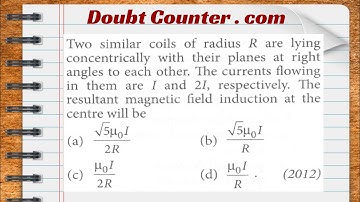 Two similar coils of radius R are lying concentrically with their planes at right angles to each