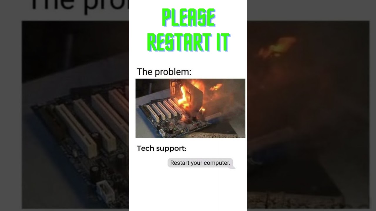 😱Tech Support: Restart Your Computer Even When It's on Fire