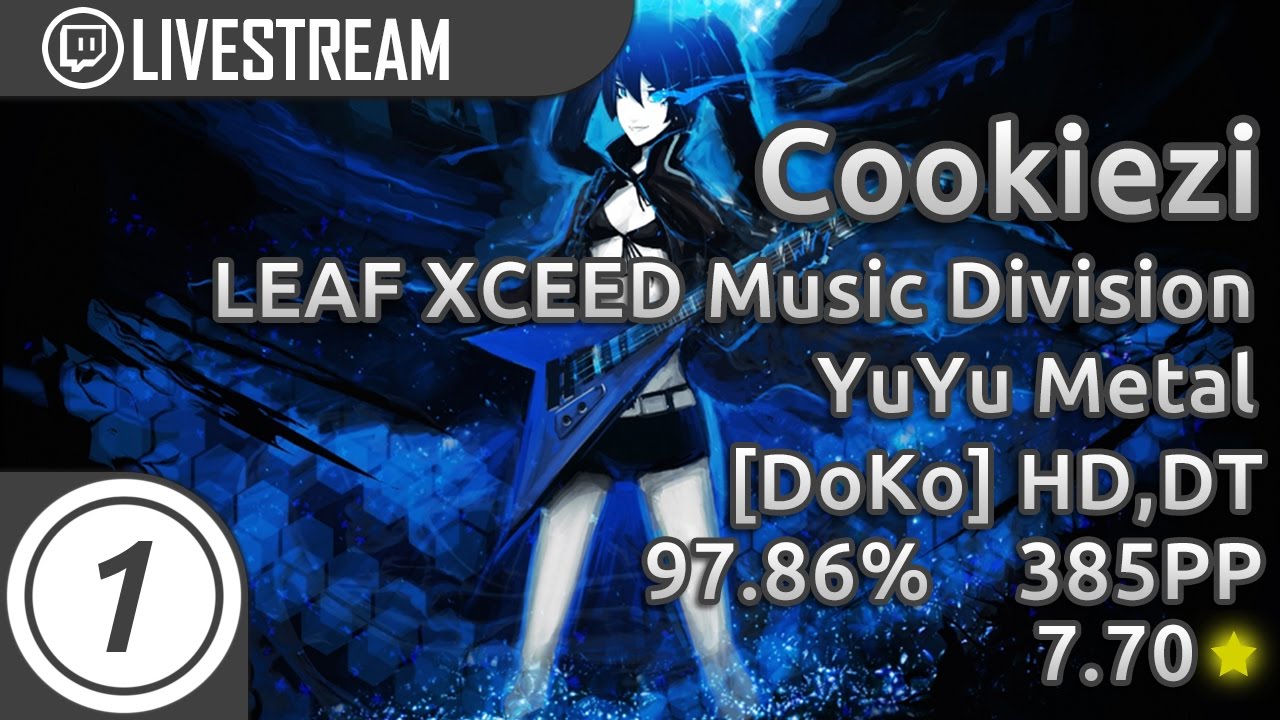 Cookiezi | LEAF XCEED Music Division - YuYu Metal [DoKo] HD,DT | 734/1206x 1xMiss 97.86% 385pp ★7.70