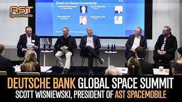 AST SpaceMobile - Deutsche Bank Global Space Summit Scott-panel
