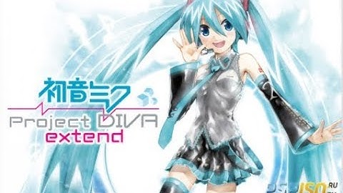 Hatsune Miku: Project DIVA Extend(and 2nd) stream. PPSSPP emulator