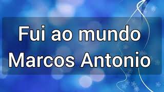 Fui ao mundo playback Marcos Antonio