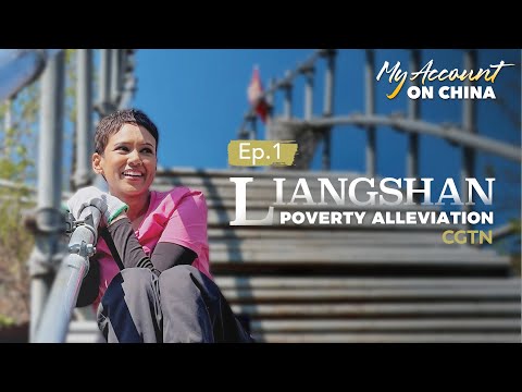 My account on China: Liangshan's poverty alleviation drive