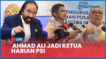 🔴LIVE: Ahmad Ali Jadi Ketua Harian PSI, Ungkap Alasan Keluar NasDem & Belum Pamit dengan Surya Paloh
