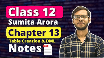 Chapter 13 Table creation and DML commands | class 12 Computer Science | Class 12 Python | Notes