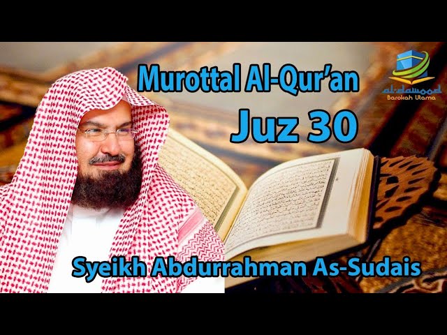 MUROTTAL AL QUR'AN JUZ 30 SYEIKH SUDAIS class=