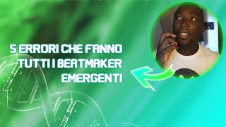 5 Errori che fanno TUTTI i Beatmaker Emergenti 😲