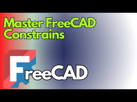 Master FreeCAD Constraints: