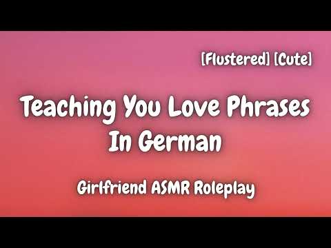 German GF Teaches You Love Phrases [F4A] [Cute] [Domestic] [Girlfriend ASMR Roleplay]