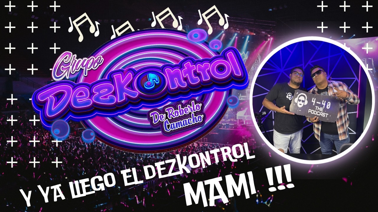 Episodio 19 - Roberto Camacho  -  Y ya llego el Dezkontrol mami!!!