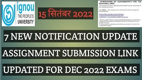 IGNOU 7 NEW NOTIFICATION ASSIGNMENT SUBMISSION LINK UPDATED FOR DECEMBER 2022 EXAMS