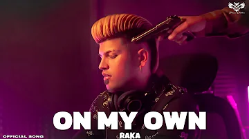 Raka - On My Own (Official Video) | Latest Punjabi songs | New Punjabi songs 2023 |