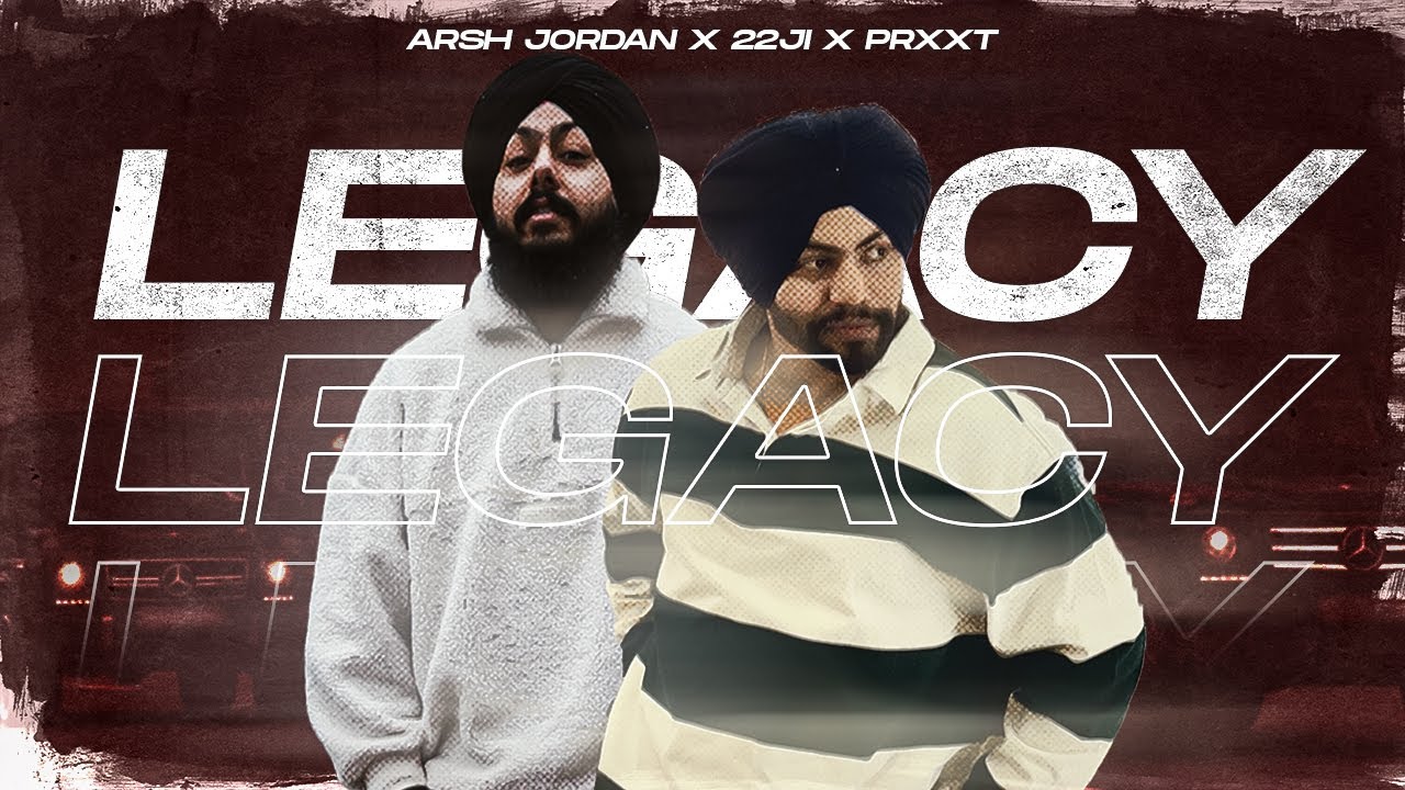 Watch Legacy | Arshjordan | 22ji | Prxxt | Curly renata | new punjabi song 2025 | punjabi songs on YouTube Watch Legacy | Arshjordan | 22ji | Prxxt | Curly renata | new punjabi song 2025 | punjabi songs on YouTube