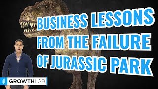 Business lessons from the failure of Jurassic Park