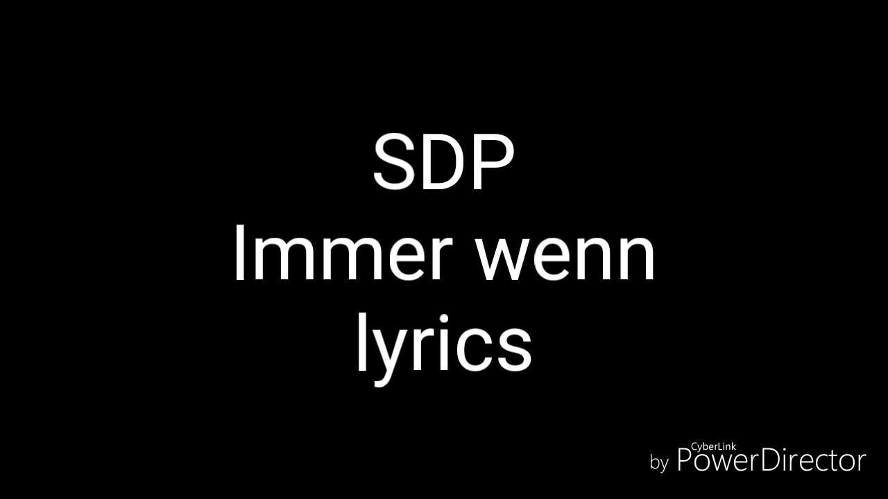 Sdp Wenn Ich Einmal Groß Bin Lyrics SDP - immer wenn (lyrics) - YouTube