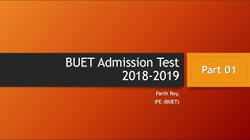 BUET Admission Test 2018-19 || Questions Solve with Details || Part - 01 (01 -02)||Math|| Parth Roy