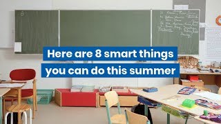 8 Smart Things Teachers Can Do During Summer Break