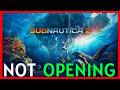 How to Fix Subnautica 2 Not Opening