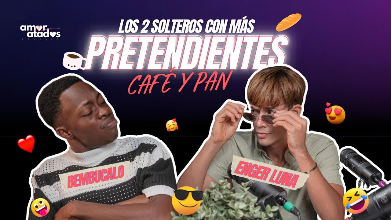 EP. 37 😱🔥| ¡LOS 2 SOLTEROS CON MÁS PRETENDIENTES Ft- BEMBUCALO & ENGER LUNA! #solteros #humor #amor