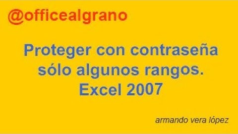 Proteger con contraseña sólo algunos rangos en Excel 2007.  (1,45