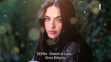 @DjMixUA - Desert of Love ✅ Oryn Etheria ✅ #trance