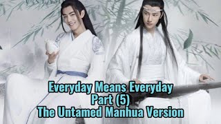 Everyday Means Everyday- Part (5), The Untamed Manhua Version