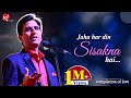 Jaha har din sisakna hai  compilation of love  dr kumar vishwas