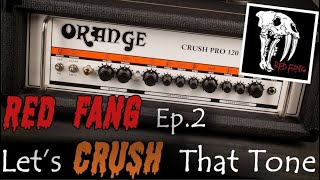 Lets Crush That Tone Ep2 - Orange Crush Pro 120 - Red Fang Soundlike Cover No Pedals