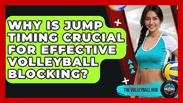Why Is Jump Timing Crucial For Effective Volleyball Blocking? - The Volleyball Hub