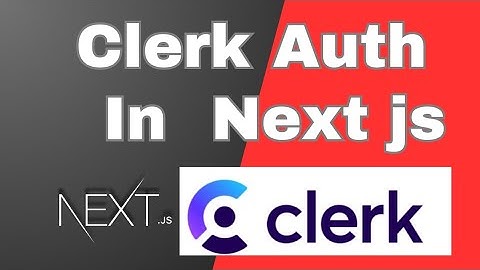 How to integrate/add clerk authentication to next js application