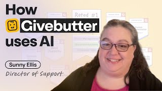 How Givebutter uses AI (w/ Director of Support Sunny Ellis)