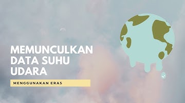 Tutorial Memunculkan Suhu Udara Menggunakan GEE dengan Data ERA5 Wilayah Kajian Pulau Sulawesi