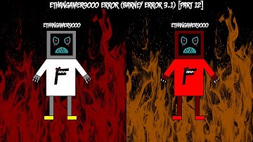 EthanGamer9000 Error (Barney Error 3.1) [Part 12]
