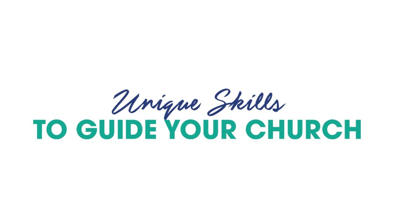 Unique Skills to Guide Your Church