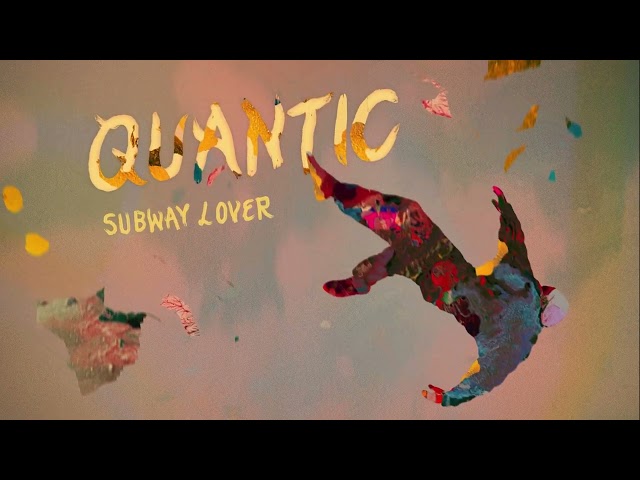 Quantic - Subway Lover