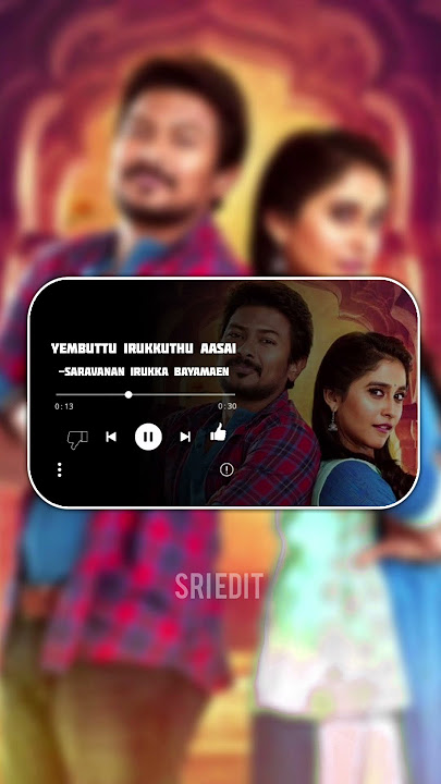 Yembuttu Irukkuthu Aasai -Saravanan Irukka Bayamaen/ whatsapp status/ SRI EDIT